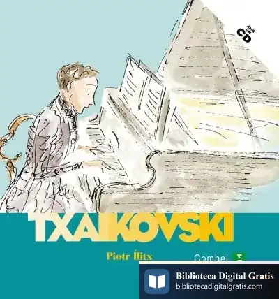 Descargar Piotr Ílitx Txaikovski de Félix Moral Toranzo