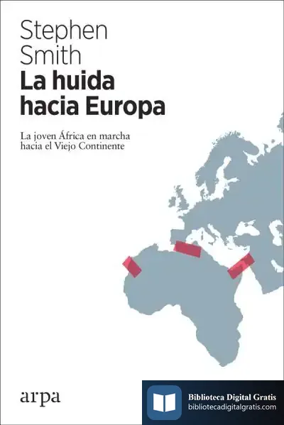 Descargar La Huida Hacia Europa de Stephen Smith