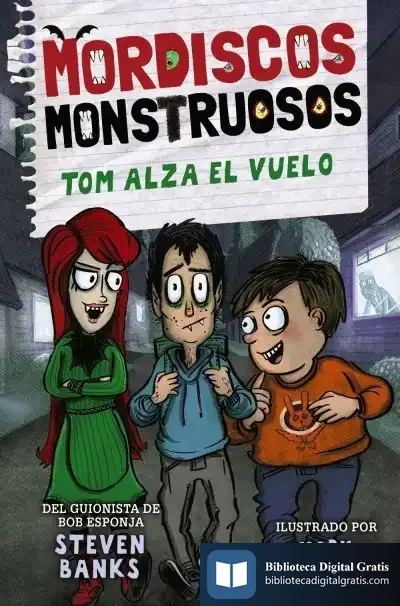Descargar Mordiscos Monstruosos 2. Tom Alza El Vuelo de Steven Banks