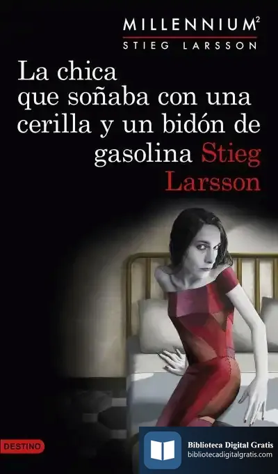 Descargar Millennium 2. La Chica Que Soñaba Con Una Cerilla Y Un Bidón De Gasolina