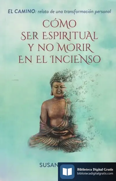 Descargar Cómo Ser Espiritual Y No Morir En El Incienso