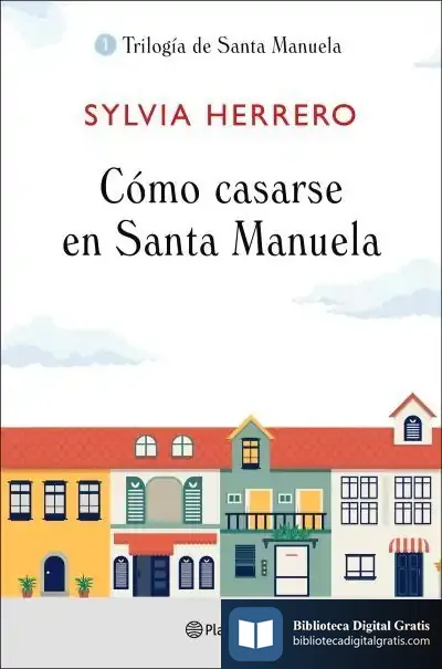 Descargar Cómo Casarse En Santa Manuela