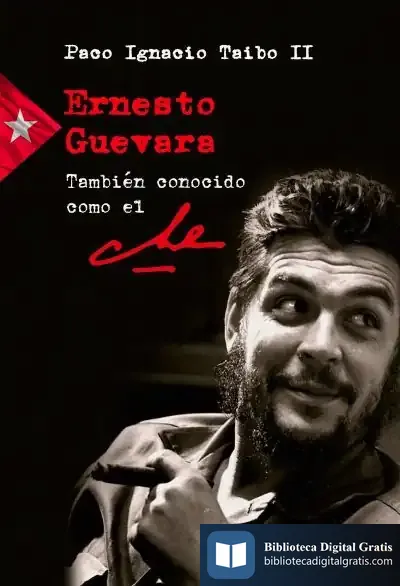 Descargar Ernesto Guevara. También Conocido Como El Che de Taibo