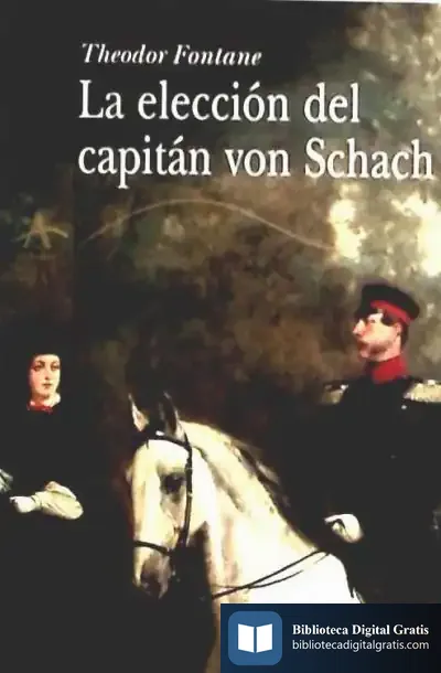 Descargar La Elección Del Capitán Von Schach de Theodor Fontane