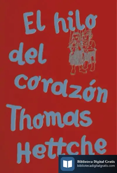 Descargar El Hilo Del Corazón (Adn) de Thomas Hettche