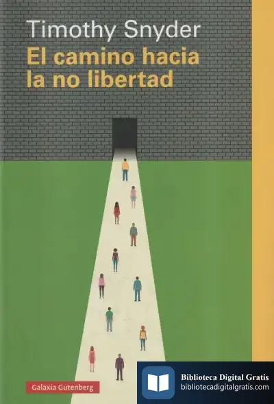 Descargar El Camino Hacia La No Libertad de Timothy D. Snyder