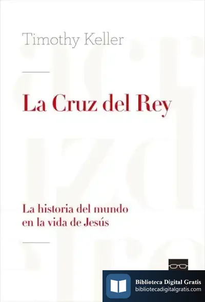 Descargar La Cruz Del Rey de Timothy Keller
