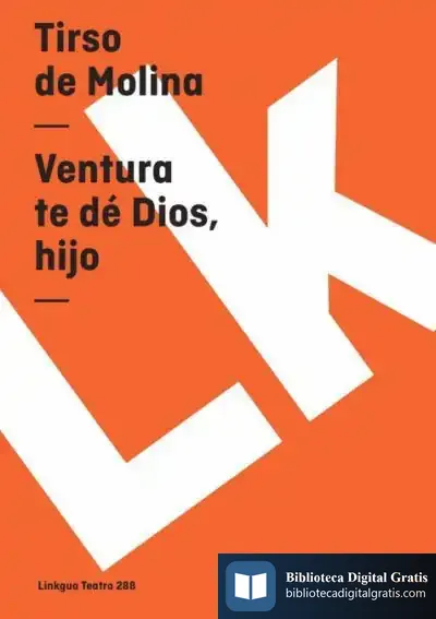 Descargar Ventura Te Dé Dios, Hijo de Tirso de Molina