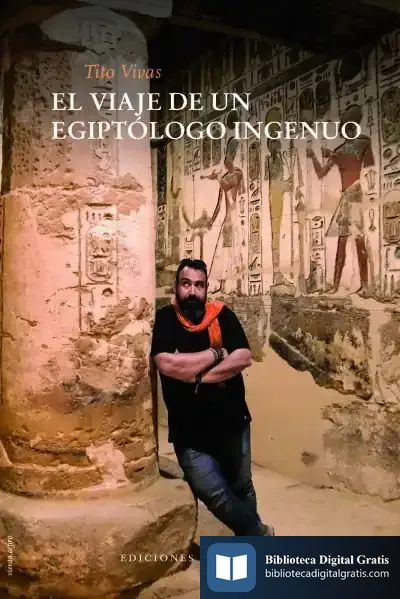 Descargar El Viaje De Un Egiptologo Ingenuo