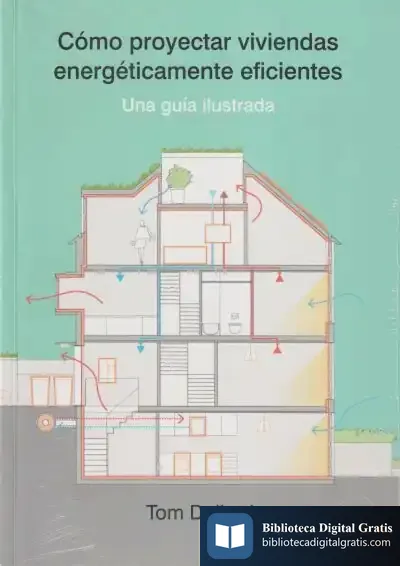 Descargar Cómo Proyectar Viviendas Energéticamente Eficientes Una Guía Ilustrada
