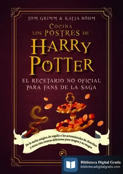 Descargar Cocina Los Postres De Harry Potter de Tom Grimm