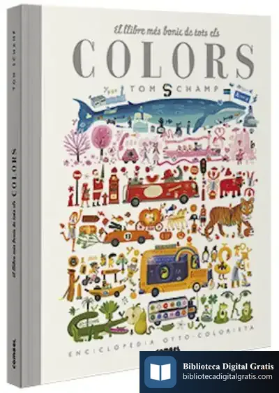 Descargar El Llibre Més Bonic De Tots Els Colors de Tom Schamp