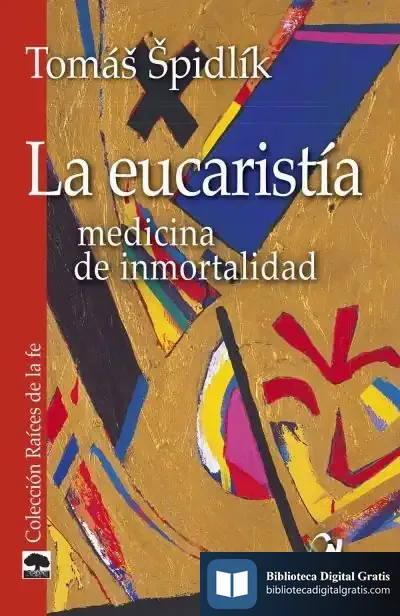Descargar La Eucaristía. Medicina De Inmortalidad de Tomás Spidlik