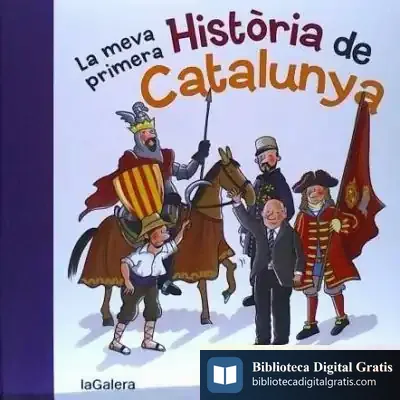 Descargar La Meva Primera Història De Catalunya de Toni Soler