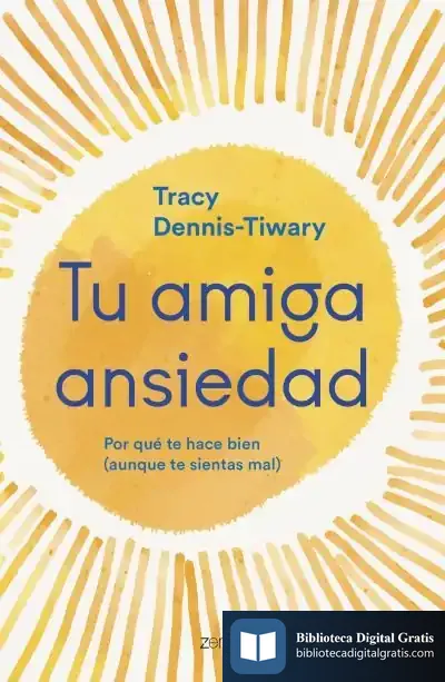 Descargar Tu Amiga Ansiedad de Tracy Dennis-tiwary