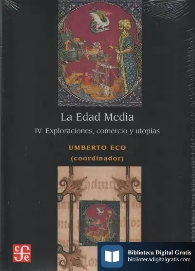 Descargar La Edad Media Iv. Exploraciones, Comercio Y Utopías