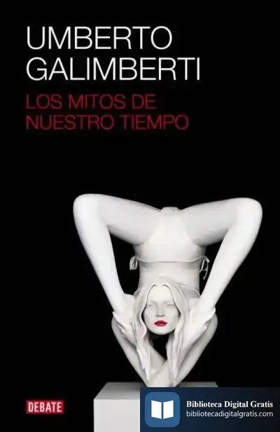 Descargar Los Mitos De Nuestro Tiempo de Umberto Galimberti