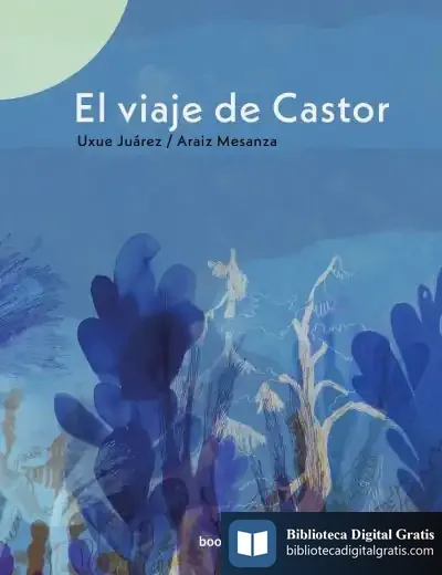 Descargar El Viaje De Castor de Uxue Gaztelu Juárez