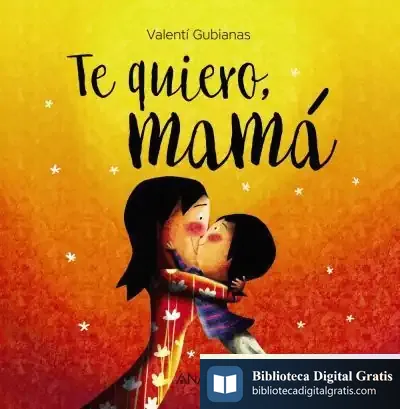 Descargar Te Quiero, Mamá de Valentí Gubianas