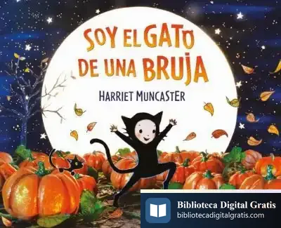 Descargar Soy El Gato De Una Bruja de Vanesa Pérez-sauquillo Muñoz