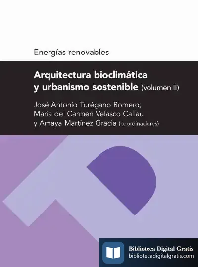 Descargar Arquitectura Bioclimática Y Urbanismo Sostenible (Volumen Ii) (Serie Energias Renovables)