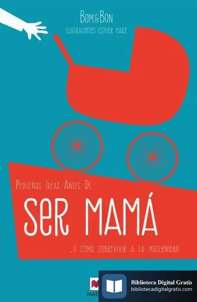 Descargar Pequeñas Ideas Antes De Ser Mamá