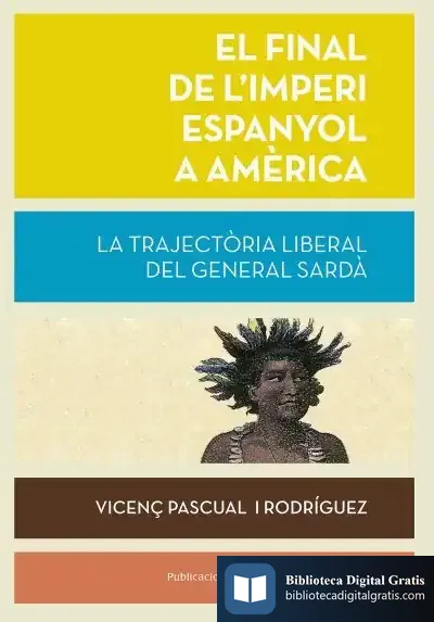 Descargar El Final De L'Imperi Espanyol A Amèrica