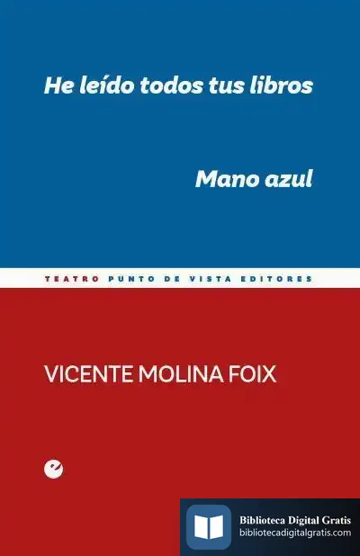 Descargar He Leído Todos Tus Libros. Mano Azul de Vicente Molina Foix