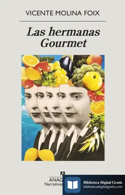 Descargar Las Hermanas Gourmet de Vicente Molina Foix