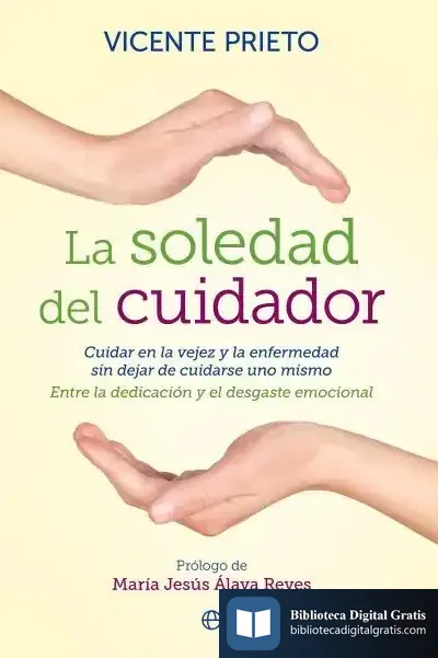 Descargar La Soledad Del Cuidador de Vicente Prieto Cabras