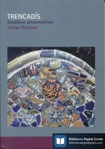 Descargar Trencadis. Gaudianas Psicoanaliticas de Víctor Korman