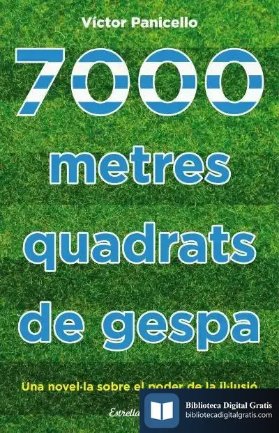 Descargar 7000 Metres Quadrats De Gespa de Víctor Panicello Monterde