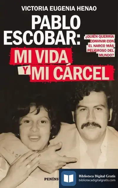 Descargar Pablo Escobar: Mi Vida Y Mi Cárcel