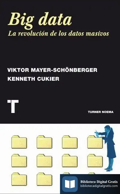 Descargar Big Data: La Revolución De Los Datos Masivos de Viktor Mayer-schönberger
