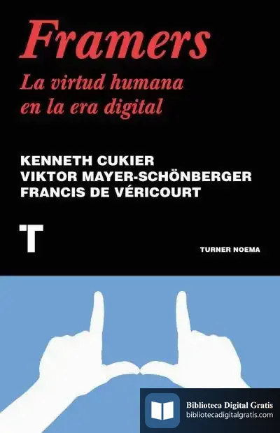 Descargar Framers: La Virtud Humana En La Era Digital de Viktor Mayer-schönberger