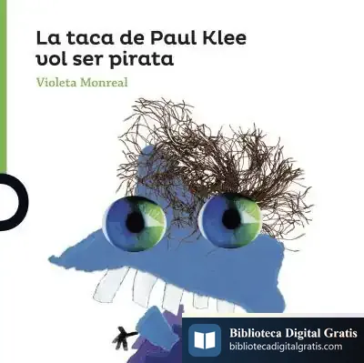 Descargar La Taca De Paul Klee Vol Ser Un Pirata de Violeta Monreal