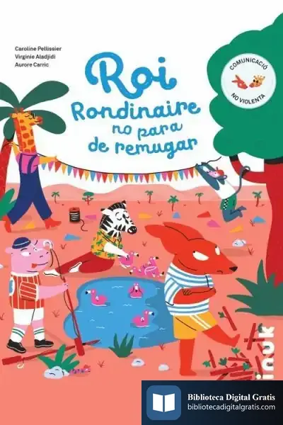Descargar Roi Rondinaire No Para De Remugar de Virginie Aladjidi