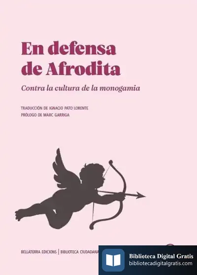 Descargar En Defensa De Afrodita: Contra La Cultura De La Monogamia