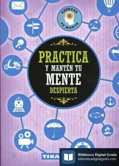 Descargar Entrena Tu Mente. Practica Y Mantén Tu Mente Despierta