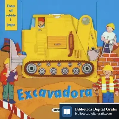 Descargar Treu El Vehicle I Juga. Excavadora de Ángel Latorre Latorre