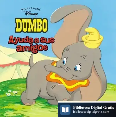 Descargar Dumbo ¡Ayuda A Sus Amigos! (Mis Clásicos Disney)