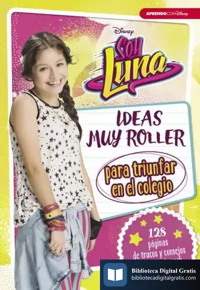 Descargar Soy Luna. Ideas Muy Roller Para Triunfar En El Colegio