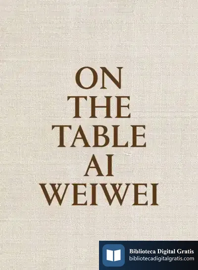 Descargar On The Table. Ai Weiwei de Weiwei Ai