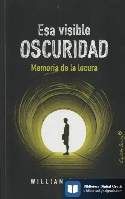 Descargar Esa Visible Oscuridad. Memorias De La Locura