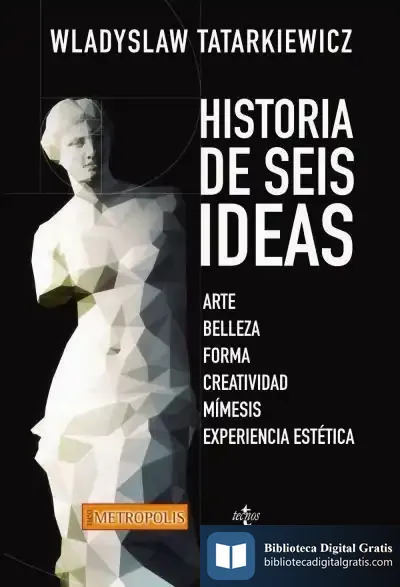 Descargar Historia De Seis Ideas de Wladyslaw Tatarkiewicz