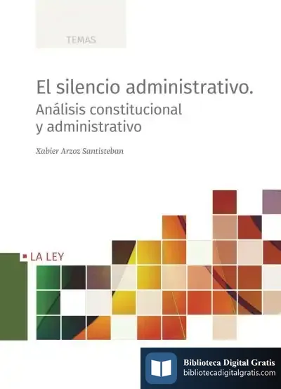 Descargar Silencio Administrativo Analisis Constitucional Y Administr de Xabier Arzoz Santisteban