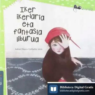 Descargar Iker Ikerlaria Eta Fantasia Liburua de Xabier Olaso Bengoa