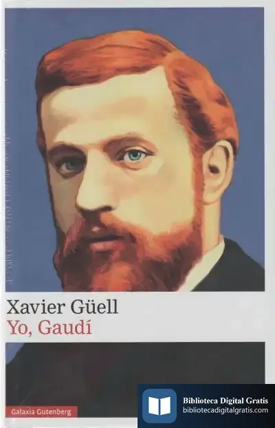 Descargar Yo, Gaudí de Xavier Güell