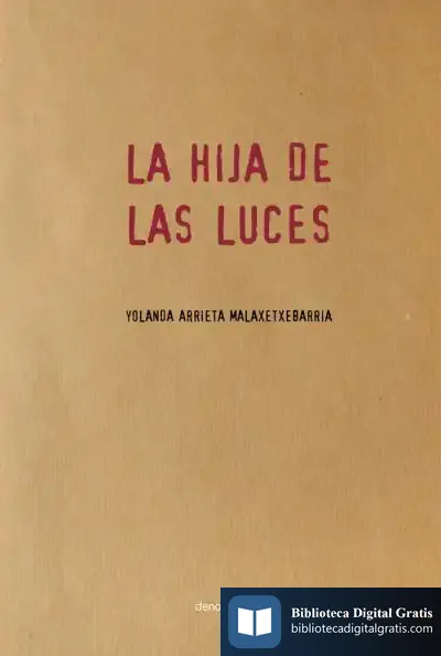 Descargar La Hija De Las Luces de Yolanda Arrieta Malaxetxebarría