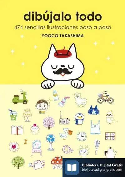 Descargar Dibújalo Todo 474 Sencillas Ilustraciones Paso A Paso